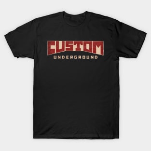 The Custom Underground T-Shirt